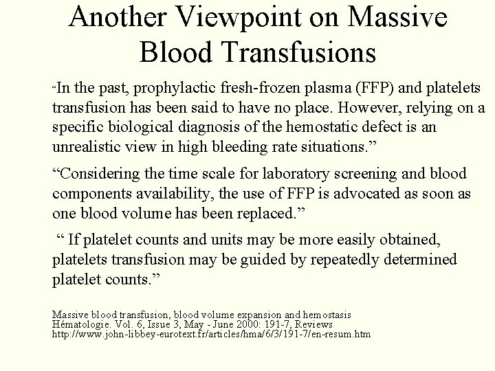 Another Viewpoint on Massive Blood Transfusions In the past, prophylactic fresh-frozen plasma (FFP) and Another Viewpoint on Massive Blood Transfusions In the past, prophylactic fresh-frozen plasma (FFP) and
