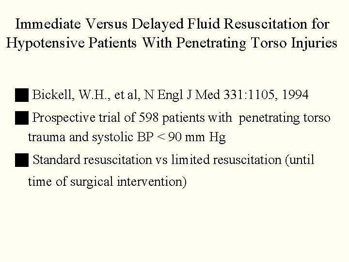 Immediate Versus Delayed Fluid Resuscitation for Hypotensive Patients With Penetrating Torso Injuries g Bickell, Immediate Versus Delayed Fluid Resuscitation for Hypotensive Patients With Penetrating Torso Injuries g Bickell,