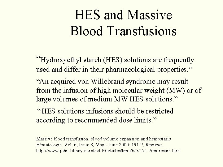 HES and Massive Blood Transfusions “Hydroxyethyl starch (HES) solutions are frequently used and differ HES and Massive Blood Transfusions “Hydroxyethyl starch (HES) solutions are frequently used and differ