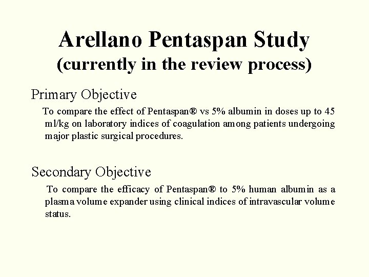 Arellano Pentaspan Study (currently in the review process) Primary Objective To compare the effect Arellano Pentaspan Study (currently in the review process) Primary Objective To compare the effect