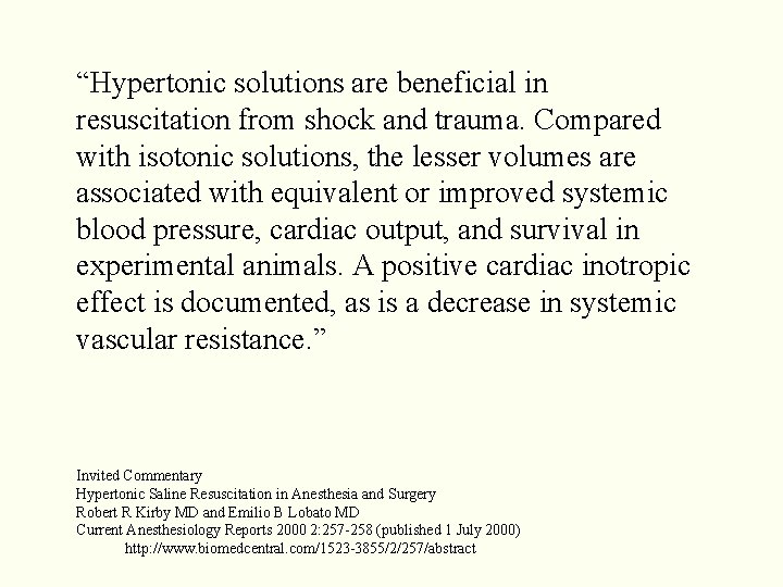 “Hypertonic solutions are beneficial in resuscitation from shock and trauma. Compared with isotonic solutions, “Hypertonic solutions are beneficial in resuscitation from shock and trauma. Compared with isotonic solutions,