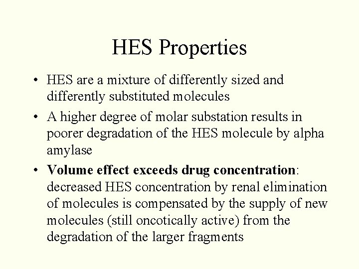 HES Properties • HES are a mixture of differently sized and differently substituted molecules HES Properties • HES are a mixture of differently sized and differently substituted molecules