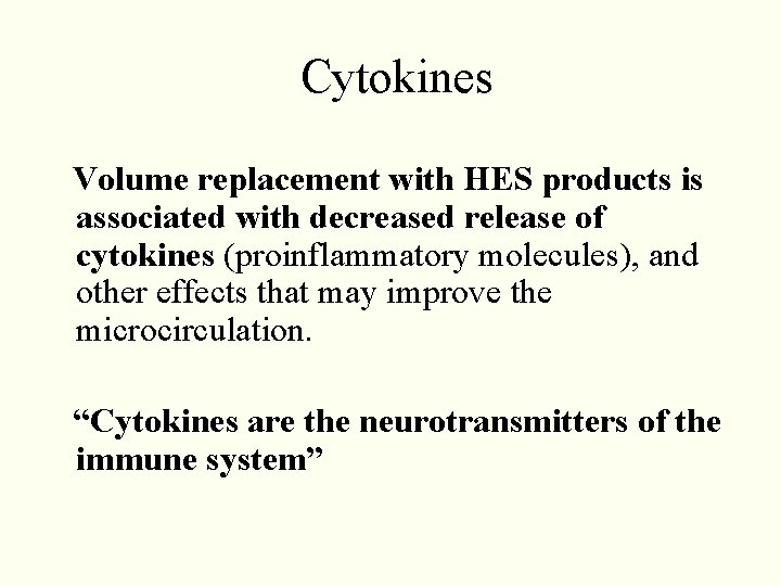 Cytokines Volume replacement with HES products is associated with decreased release of cytokines (proinflammatory Cytokines Volume replacement with HES products is associated with decreased release of cytokines (proinflammatory