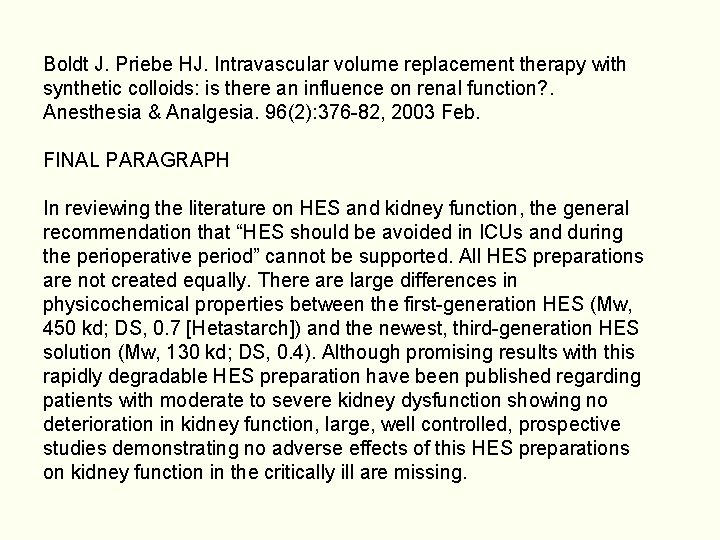 Boldt J. Priebe HJ. Intravascular volume replacement therapy with synthetic colloids: is there an Boldt J. Priebe HJ. Intravascular volume replacement therapy with synthetic colloids: is there an