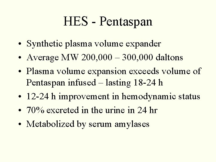 HES - Pentaspan • Synthetic plasma volume expander • Average MW 200, 000 – HES - Pentaspan • Synthetic plasma volume expander • Average MW 200, 000 –