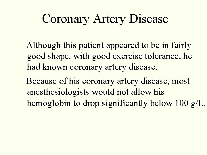 Coronary Artery Disease Although this patient appeared to be in fairly good shape, with Coronary Artery Disease Although this patient appeared to be in fairly good shape, with