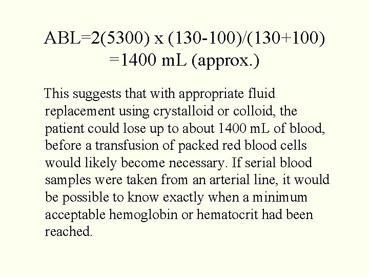 ABL=2(5300) x (130 -100)/(130+100) =1400 m. L (approx. ) This suggests that with appropriate ABL=2(5300) x (130 -100)/(130+100) =1400 m. L (approx. ) This suggests that with appropriate