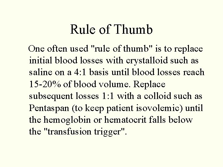Rule of Thumb One often used "rule of thumb" is to replace initial blood Rule of Thumb One often used "rule of thumb" is to replace initial blood