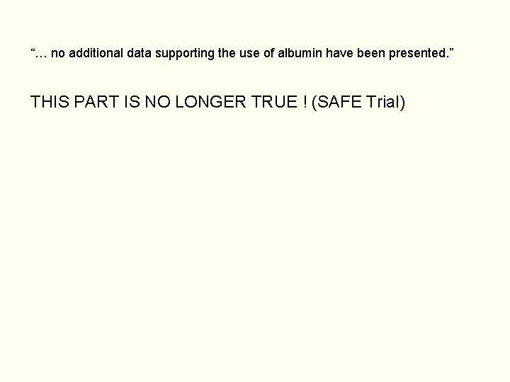 “… no additional data supporting the use of albumin have been presented. ” THIS “… no additional data supporting the use of albumin have been presented. ” THIS