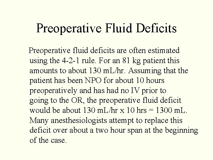 Preoperative Fluid Deficits Preoperative fluid deficits are often estimated using the 4 -2 -1 Preoperative Fluid Deficits Preoperative fluid deficits are often estimated using the 4 -2 -1