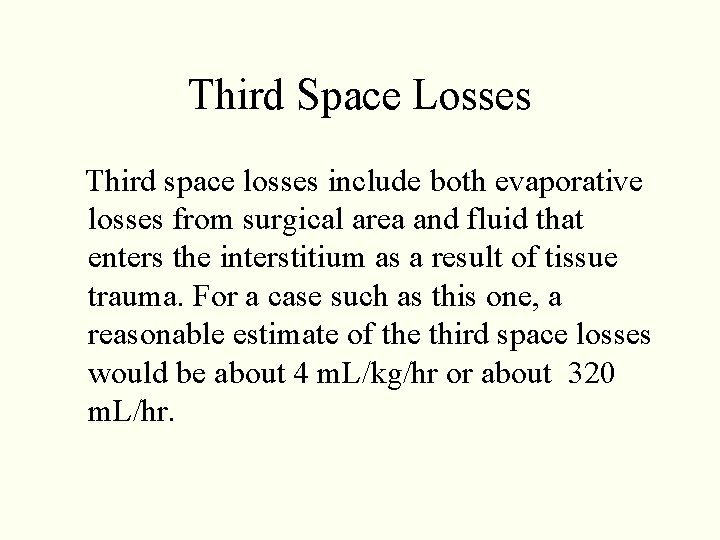 Third Space Losses Third space losses include both evaporative losses from surgical area and Third Space Losses Third space losses include both evaporative losses from surgical area and
