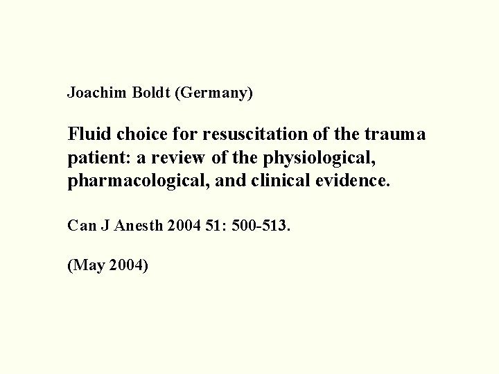 Joachim Boldt (Germany) Fluid choice for resuscitation of the trauma patient: a review of Joachim Boldt (Germany) Fluid choice for resuscitation of the trauma patient: a review of