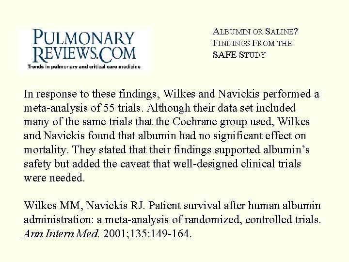 ALBUMIN OR SALINE? FINDINGS FROM THE SAFE STUDY In response to these findings, Wilkes ALBUMIN OR SALINE? FINDINGS FROM THE SAFE STUDY In response to these findings, Wilkes