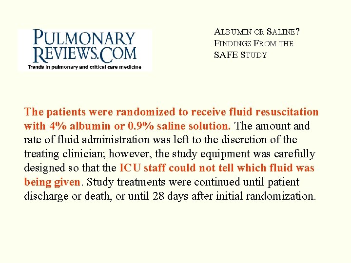 ALBUMIN OR SALINE? FINDINGS FROM THE SAFE STUDY The patients were randomized to receive ALBUMIN OR SALINE? FINDINGS FROM THE SAFE STUDY The patients were randomized to receive