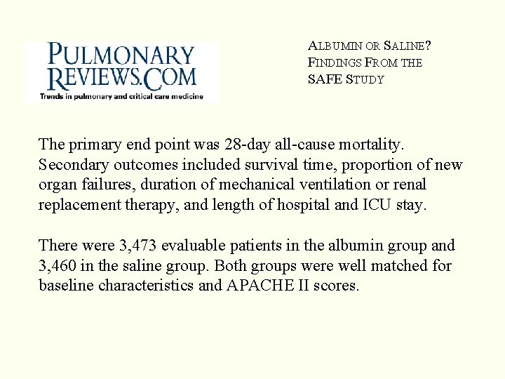 ALBUMIN OR SALINE? FINDINGS FROM THE SAFE STUDY The primary end point was 28 ALBUMIN OR SALINE? FINDINGS FROM THE SAFE STUDY The primary end point was 28