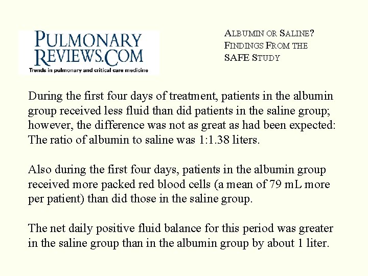 ALBUMIN OR SALINE? FINDINGS FROM THE SAFE STUDY During the first four days of ALBUMIN OR SALINE? FINDINGS FROM THE SAFE STUDY During the first four days of