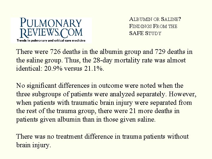 ALBUMIN OR SALINE? FINDINGS FROM THE SAFE STUDY There were 726 deaths in the ALBUMIN OR SALINE? FINDINGS FROM THE SAFE STUDY There were 726 deaths in the