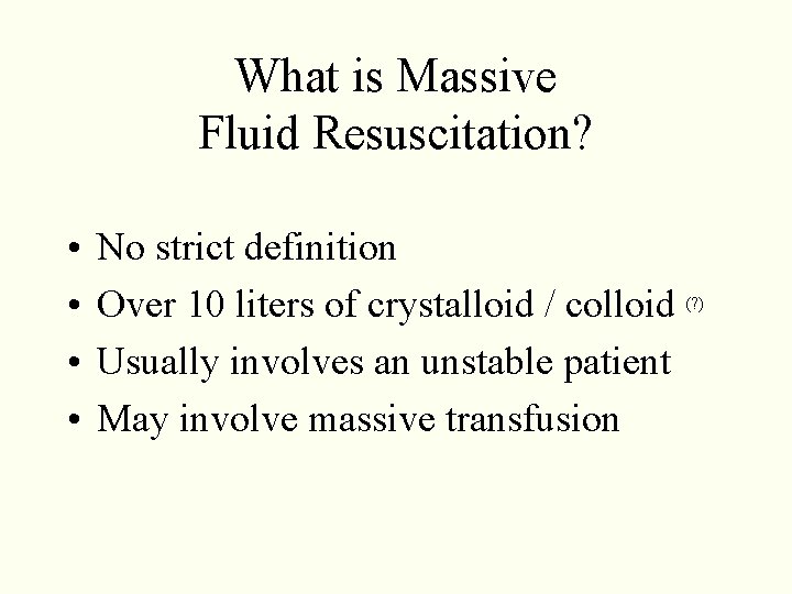 What is Massive Fluid Resuscitation? • • No strict definition Over 10 liters of What is Massive Fluid Resuscitation? • • No strict definition Over 10 liters of