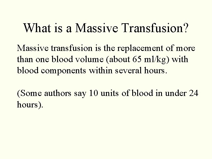 What is a Massive Transfusion? Massive transfusion is the replacement of more than one What is a Massive Transfusion? Massive transfusion is the replacement of more than one