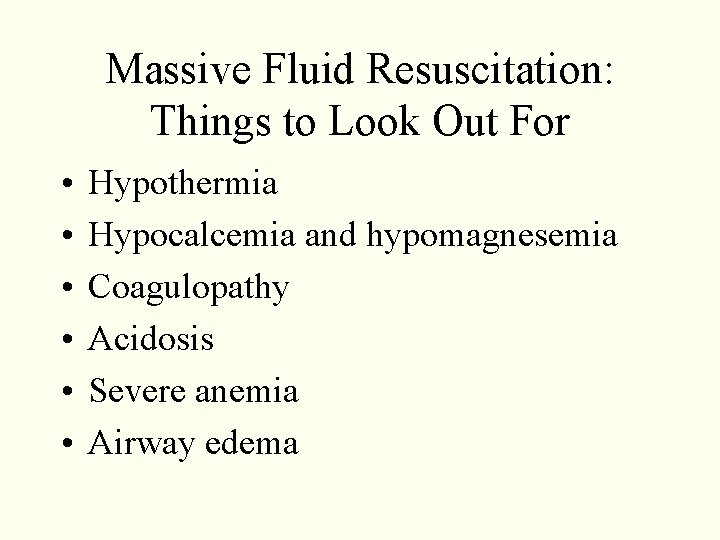 Massive Fluid Resuscitation: Things to Look Out For • • • Hypothermia Hypocalcemia and Massive Fluid Resuscitation: Things to Look Out For • • • Hypothermia Hypocalcemia and