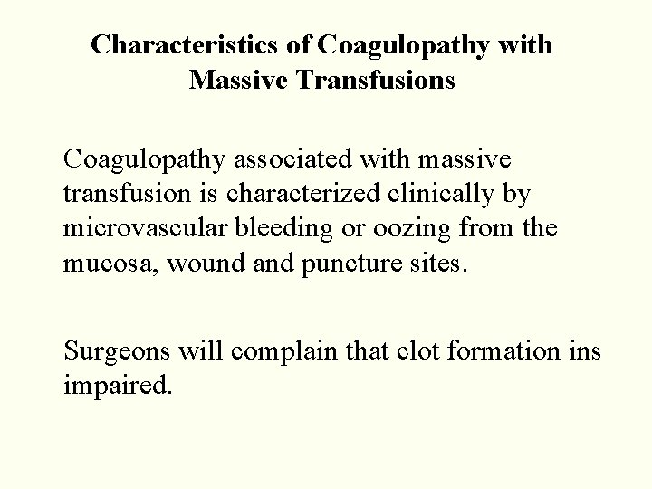Characteristics of Coagulopathy with Massive Transfusions Coagulopathy associated with massive transfusion is characterized clinically Characteristics of Coagulopathy with Massive Transfusions Coagulopathy associated with massive transfusion is characterized clinically