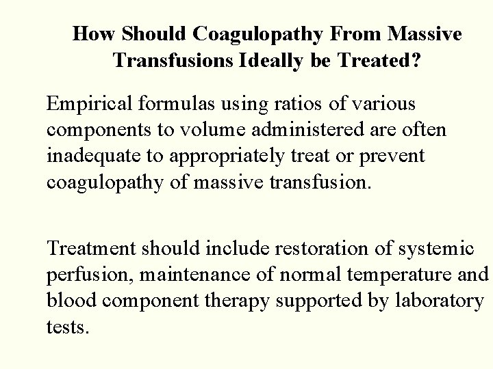 How Should Coagulopathy From Massive Transfusions Ideally be Treated? Empirical formulas using ratios of How Should Coagulopathy From Massive Transfusions Ideally be Treated? Empirical formulas using ratios of