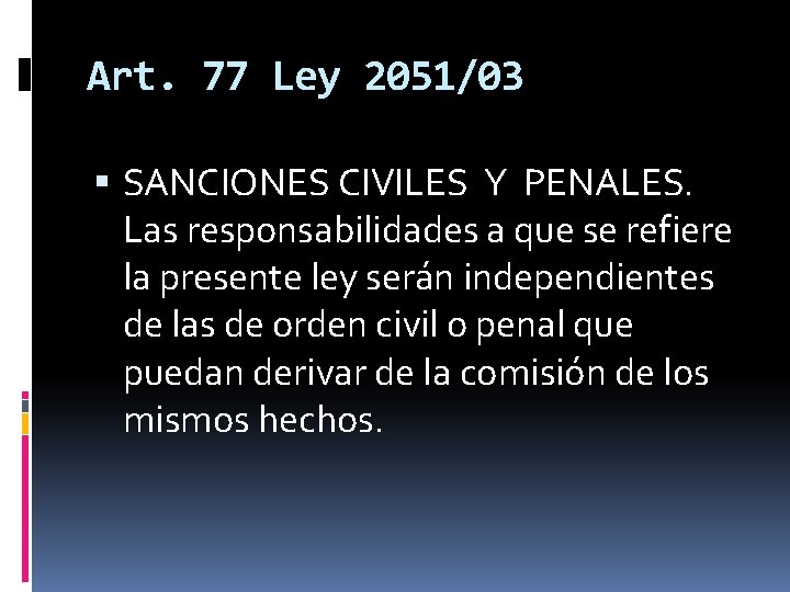 Art. 77 Ley 2051/03 SANCIONES CIVILES Y PENALES. Las responsabilidades a que se refiere