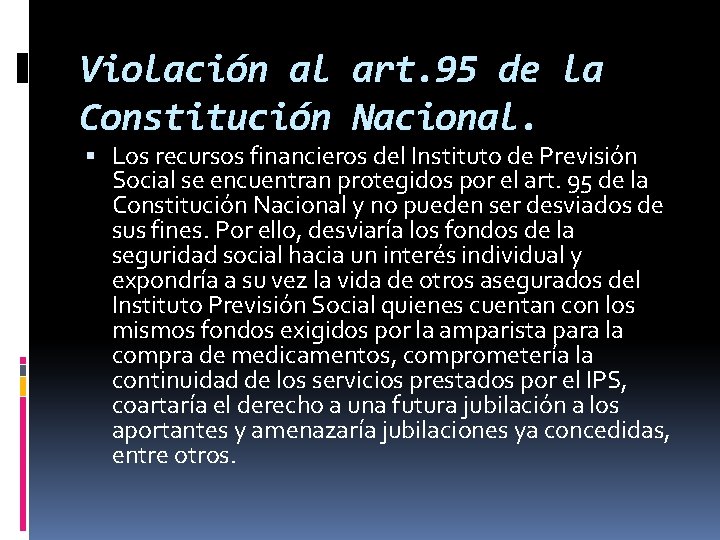 Violación al art. 95 de la Constitución Nacional. Los recursos financieros del Instituto de