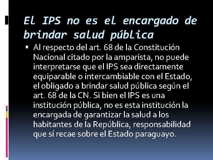 El IPS no es el encargado de brindar salud pública Al respecto del art.