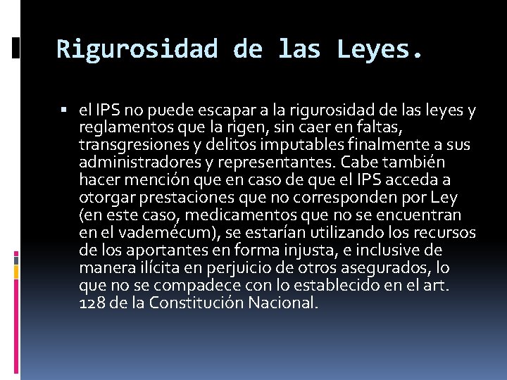 Rigurosidad de las Leyes. el IPS no puede escapar a la rigurosidad de las