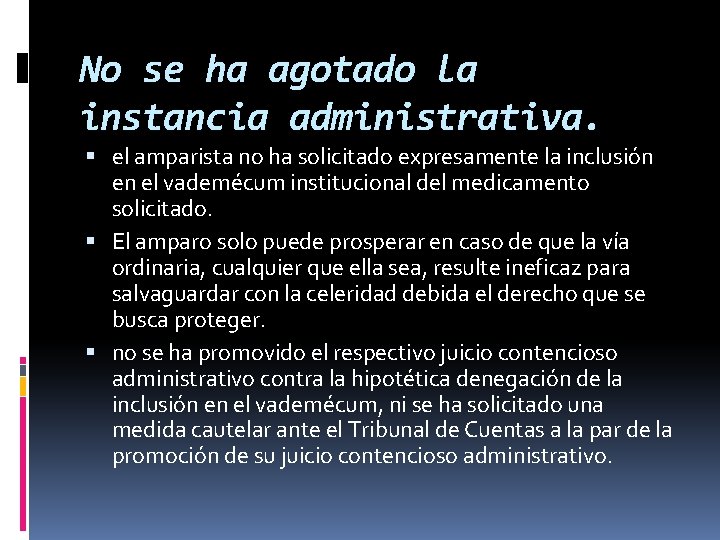 No se ha agotado la instancia administrativa. el amparista no ha solicitado expresamente la