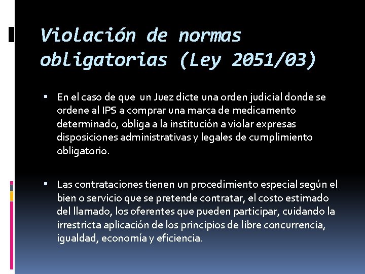 Violación de normas obligatorias (Ley 2051/03) En el caso de que un Juez dicte