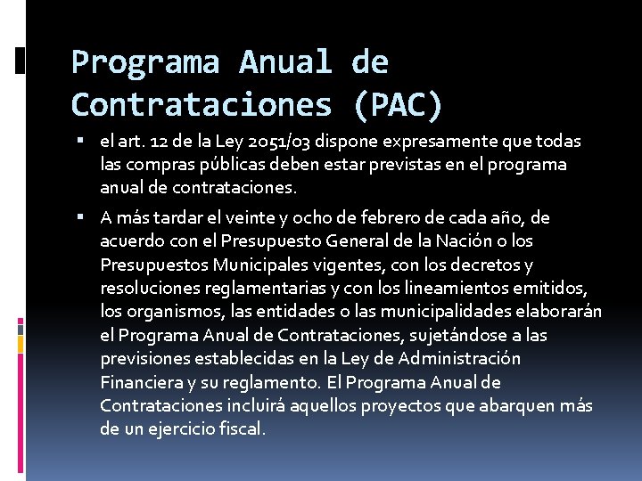 Programa Anual de Contrataciones (PAC) el art. 12 de la Ley 2051/03 dispone expresamente