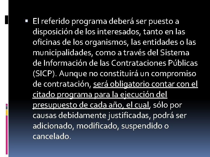  El referido programa deberá ser puesto a disposición de los interesados, tanto en