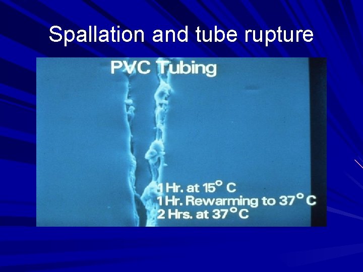 Spallation and tube rupture 