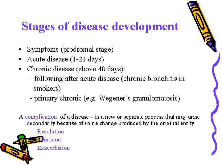 Stages of disease development • Symptoms (prodromal stage) • Acute disease (1 -21 days)