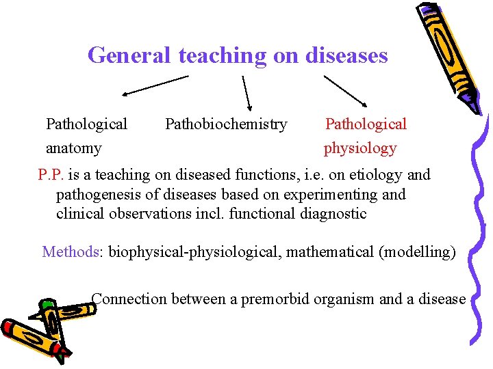 General teaching on diseases Pathological Pathobiochemistry Pathological anatomy physiology P. P. is a teaching