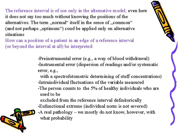 The reference interval is of use only in the alternative model; even here it