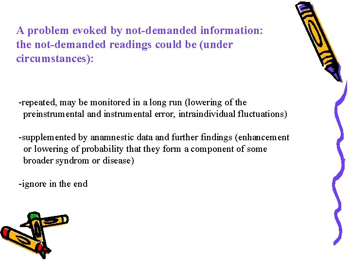 A problem evoked by not-demanded information: the not-demanded readings could be (under circumstances): -repeated,