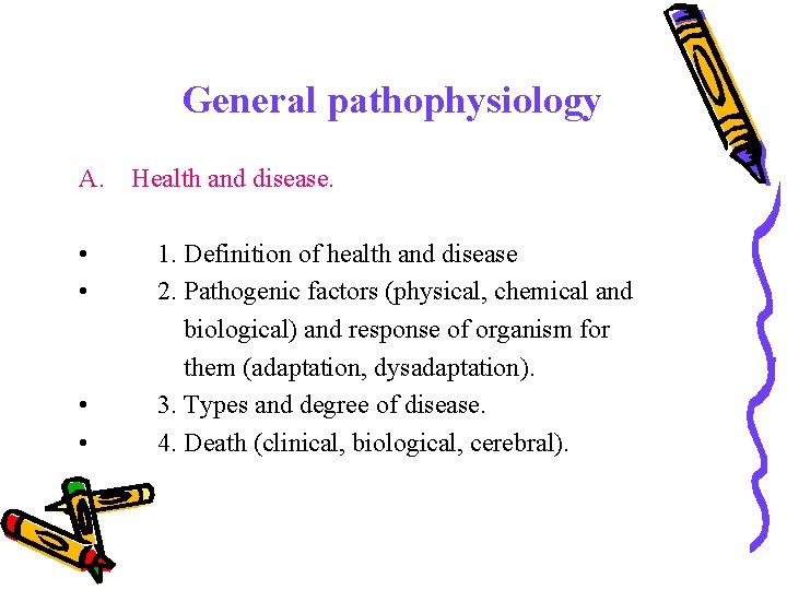 General pathophysiology A. Health and disease. • 1. Definition of health and disease •