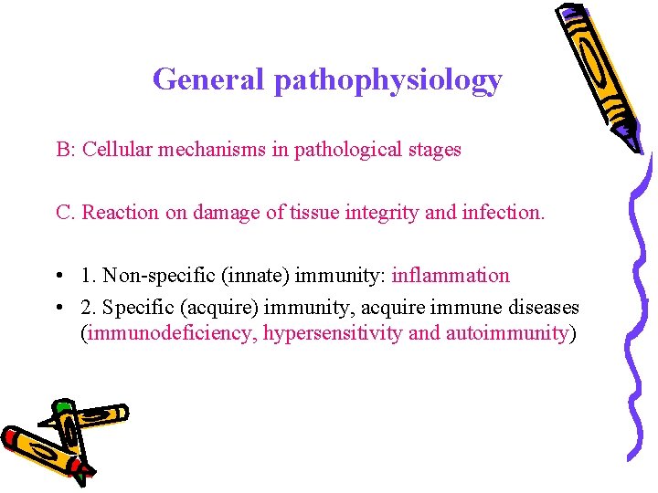 General pathophysiology B: Cellular mechanisms in pathological stages C. Reaction on damage of tissue