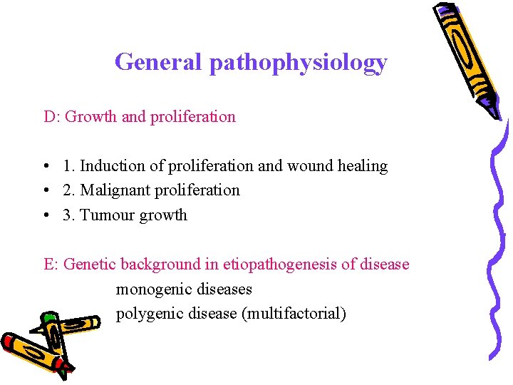 General pathophysiology D: Growth and proliferation • 1. Induction of proliferation and wound healing