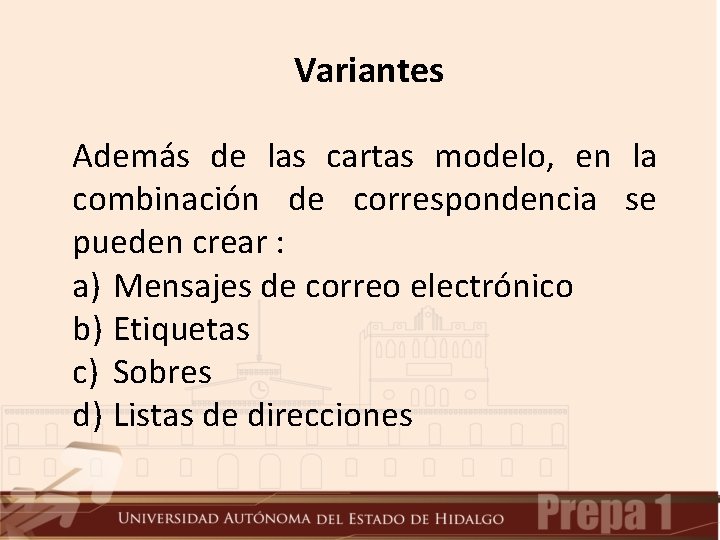 Variantes Además de las cartas modelo, en la combinación de correspondencia se pueden crear