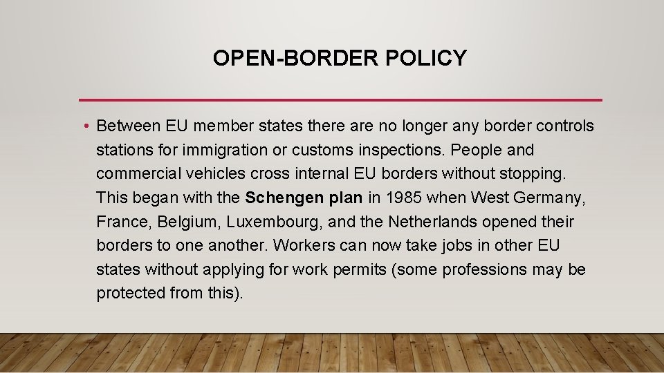 OPEN-BORDER POLICY • Between EU member states there are no longer any border controls