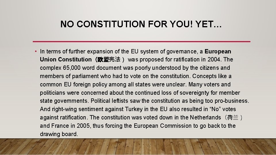 NO CONSTITUTION FOR YOU! YET… • In terms of further expansion of the EU
