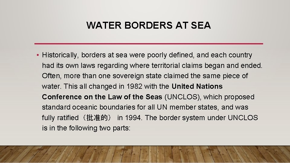 WATER BORDERS AT SEA • Historically, borders at sea were poorly defined, and each