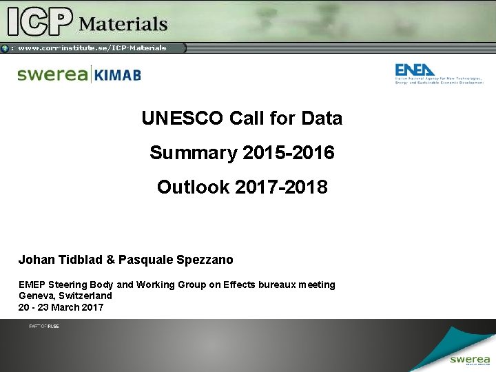 UNESCO Call for Data Summary 2015 -2016 Outlook 2017 -2018 Johan Tidblad & Pasquale