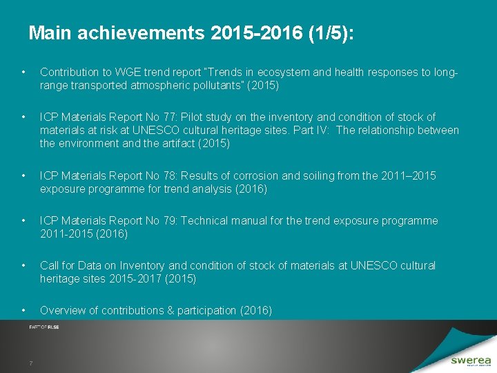 Main achievements 2015 -2016 (1/5): • Contribution to WGE trend report “Trends in ecosystem
