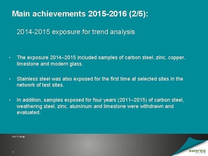 Main achievements 2015 -2016 (2/5): 2014 -2015 exposure for trend analysis • The exposure