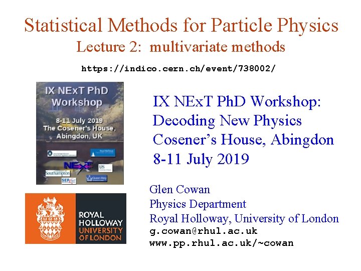 Statistical Methods for Particle Physics Lecture 2: multivariate methods https: //indico. cern. ch/event/738002/ IX